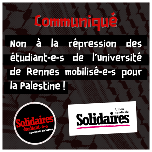 Non à la répression des étudiant-e-s de l&rsquo;Université de Rennes mobilisé-e-s pour la Palestine !
